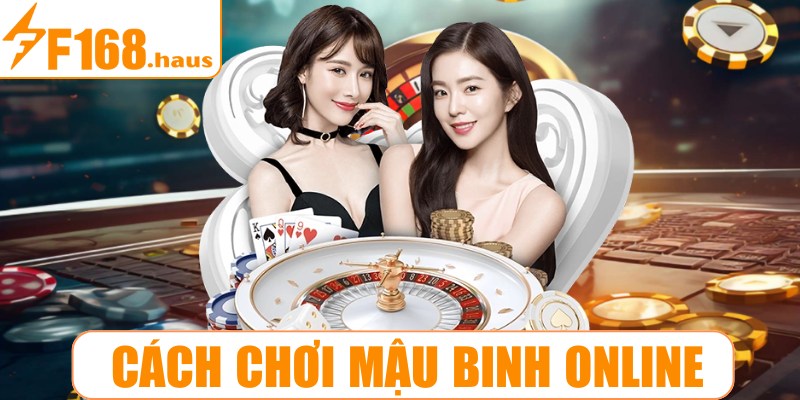 Cách chơi mậu binh online