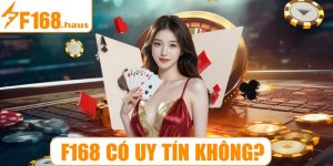 F168 có uy tín không
