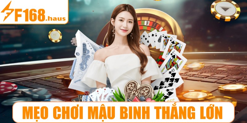Mẹo chơi mậu binh thắng lớn